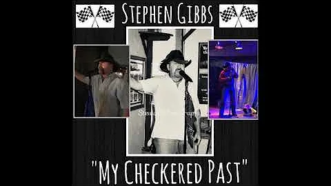 Stephen Gibbs "My Checkered Past"