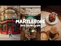 Is This London S Best Area Marylebone Guide Cafés Shops Hidden Gems Is This London S Best Area Marylebone Guide Cafés Shops Hidden Gems