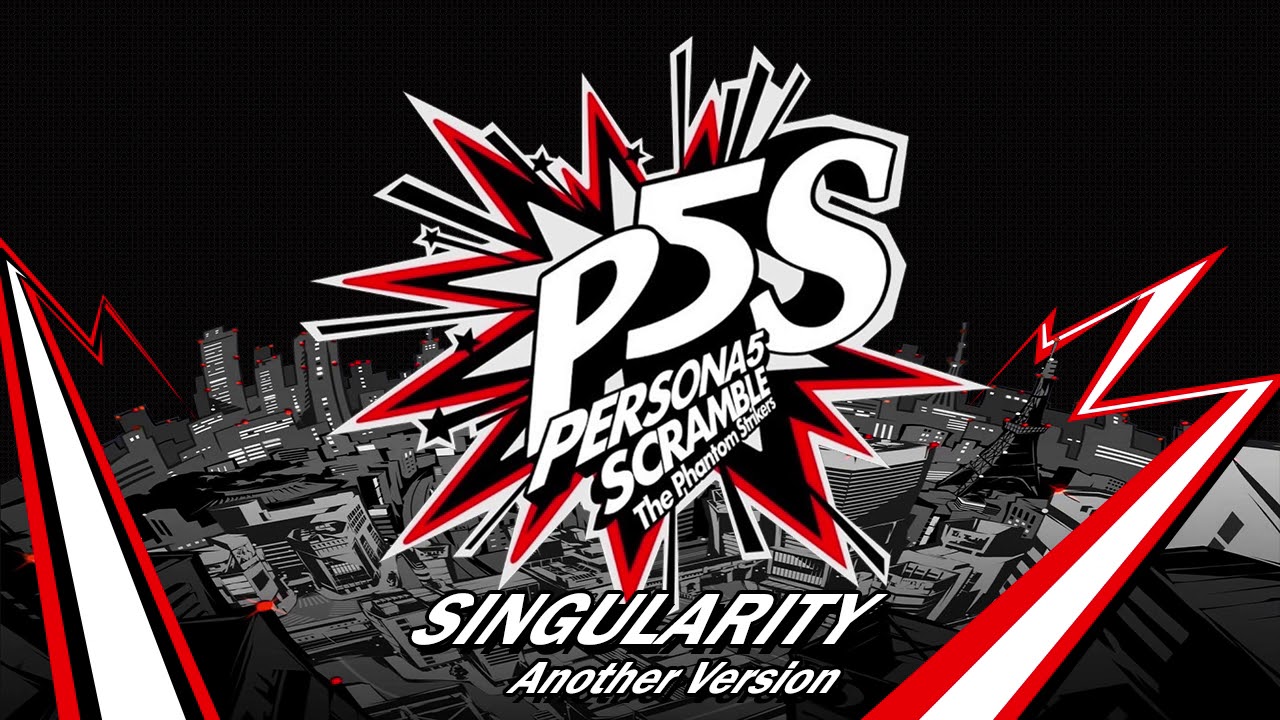 Watch Singularity - Another Version - Persona 5 Scramble: The Phantom Strikers on YouTube Watch Singularity - Another Version - Persona 5 Scramble: The Phantom Strikers on YouTube