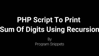 PHP Script To Print Sum Of Digits Using Recursion