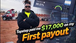 Topstep paid me $17,000 on my first payout ! | Day for Day proof that locking in works! (Ep1)