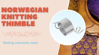 Using a Norwegian Knitting Thimble