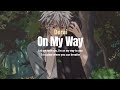 Derai - On My Way (Lyrics Terjemahan)