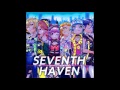 セブンスシスターズ 『SEVENTH HAVEN』 01 SEVENTH HAVEN