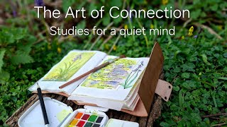 The Art Of Connection - Studies For A Quiet Mind In Nature.