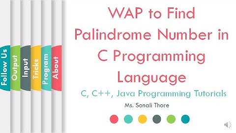 How to Write a C Program to Find Palindrome Number | Programming Tutorials | Sonali Thore |L03|LLAGT