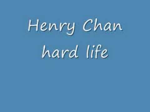 henry chan - hard life