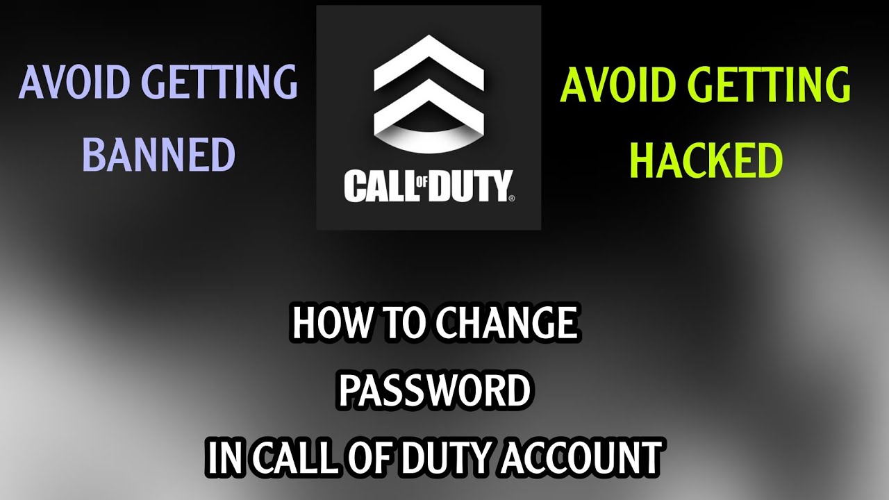 HOW TO CHANGE PASSWORD IN CALL OF DUTY ACCOUNT AVOID GETTING BANNED AND HACKED YouTube