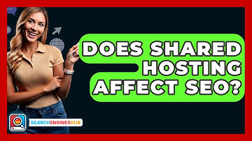 Does Shared Hosting Affect SEO? - SearchEnginesHub.com