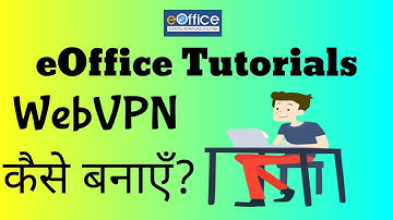 eOffice Tutorials CBIC | WebVPN account kaise bnayein [HINDI]
