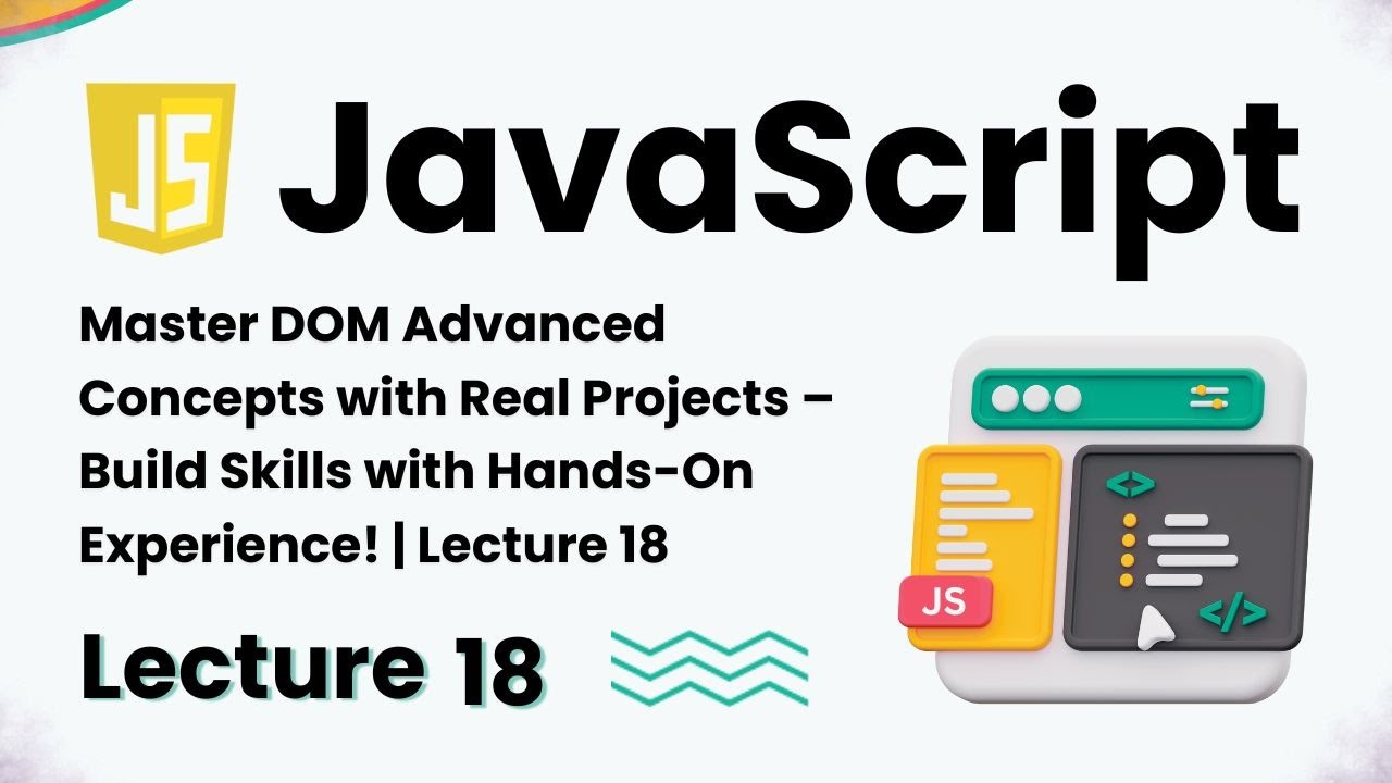 DOM Advanced Tutorial with Real Projects | Learn JavaScript DOM Hands ...