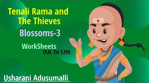 Tenali Rama and The Thieves/Blossoms-3/Work Sheets 1.6 To 1.10/English/WorkBook/APNewSyllabus/Class3