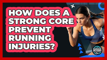 How Does A Strong Core Prevent Running Injuries? - Running Beyond Limits