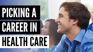 Picking a Career in Healthcare