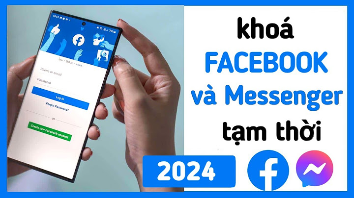 Làm thế nào để khóa facebook và messenger năm 2024