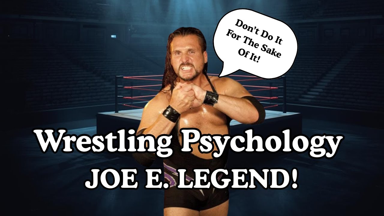 Joe E. Legends FASCINATING Take on Wrestling Psychology