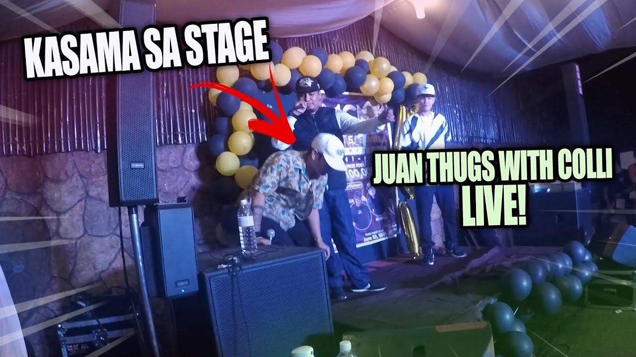JUAN THUGS LIVE WITH COLLI TUGISTA (sumampa sa stage) MAGING SINO KA MAN