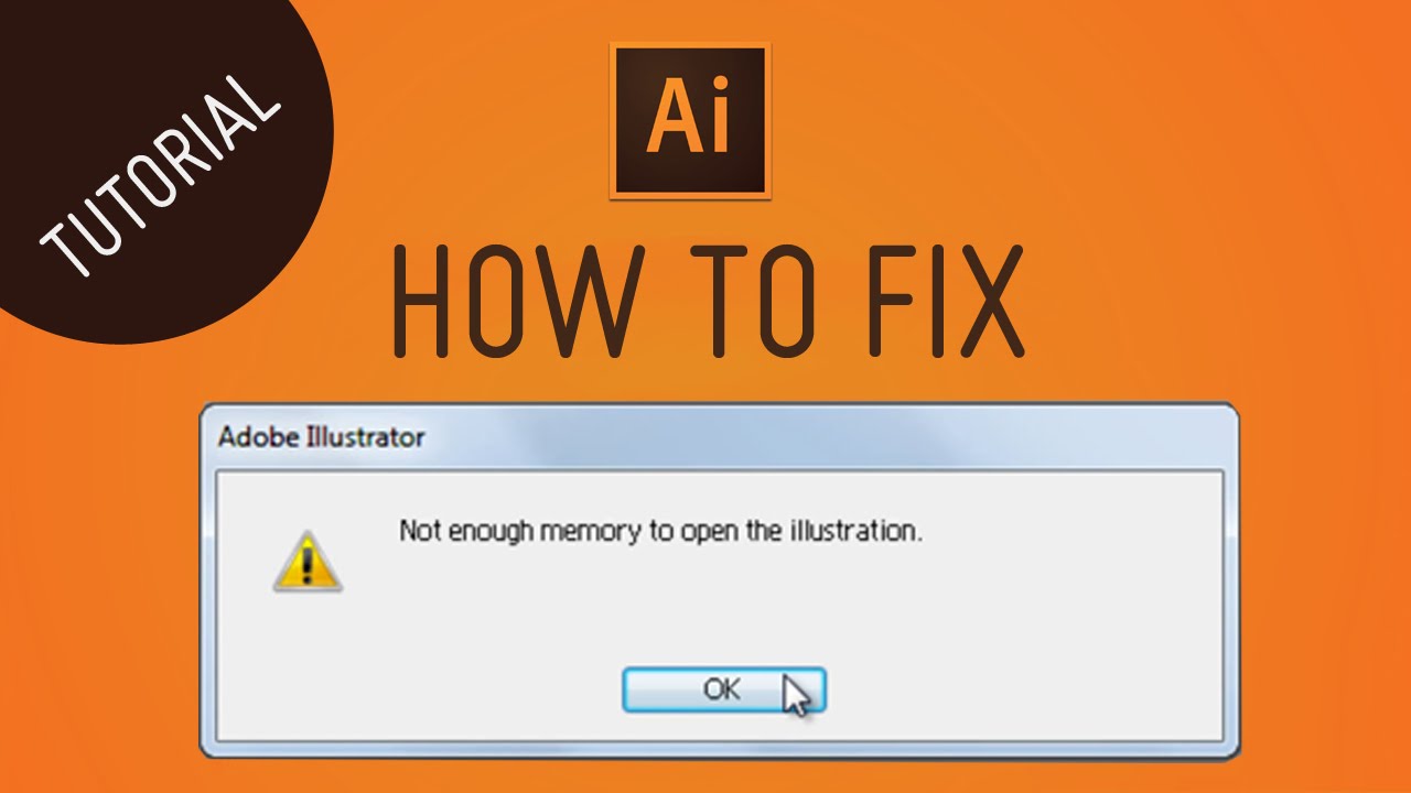 Adobe Illustrator Fix Not Enough Memory Or Not Enough Room To