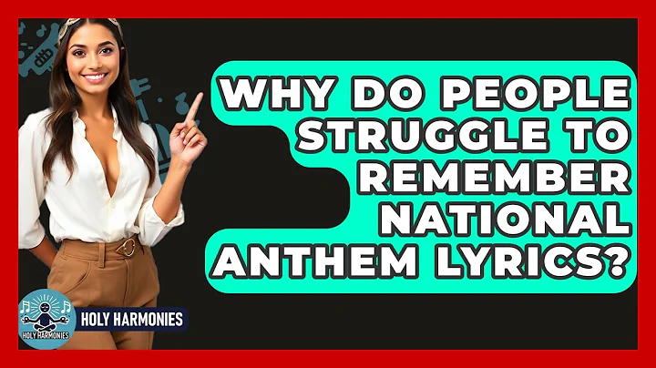 Why Do People Struggle To Remember National Anthem Lyrics? - Holy Harmonies