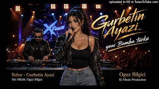 Bahar - Gurbetin Ayazı Yeni Bomba Türkü 16.05.2026 Ürkü