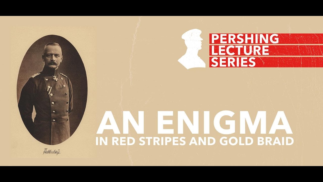 Pershing Lecture Series: An Enigma in Red Stripes and Gold Braid - Scott Stephenson