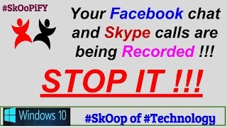 Your Skype calls and Facebook Chat are being Recorded on Windows 10 | HOW TO STOP IT screenshot 4
