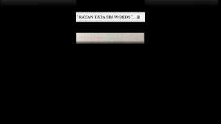 RATAN TATA SIR words🤫 #motivation  #success #build #character #ratantata #youtubeshorts #soul #speak