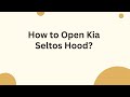 How to Open Kia Seltos Hood?
