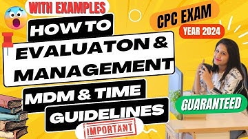 How to Code Evaluation and Management | Part 2 - MDM & Time Guidelines for 2024