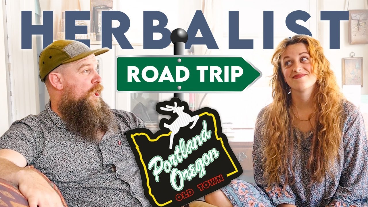 Herbalist Road Trip! Portland, OR Edition
