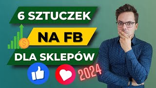 6 PORAD, które podniosą SPRZEDAŻ w Twoim sklepie internetowym w 2024!