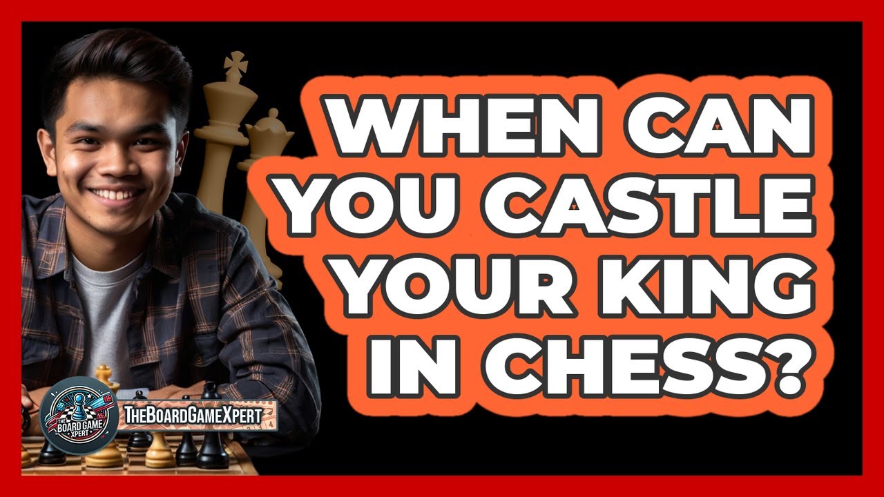 When Can You Castle Your King In Chess?