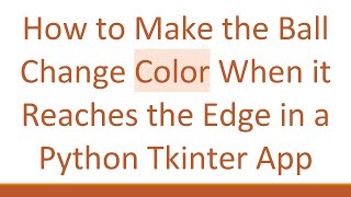 How to Make the Ball Change Color When it Reaches the Edge in a Python Tkinter App screenshot 5