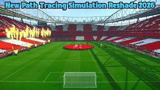 New Path Tracing Simulation Reshade 2026 - PES 2021 &amp; Football Life 2026