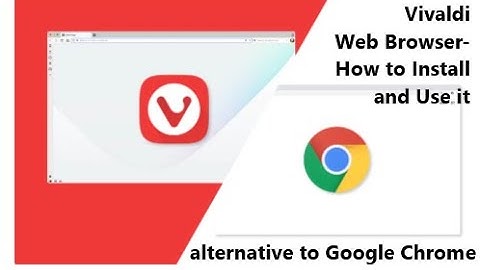 Vivaldi Web Browser - How to Install and Use it