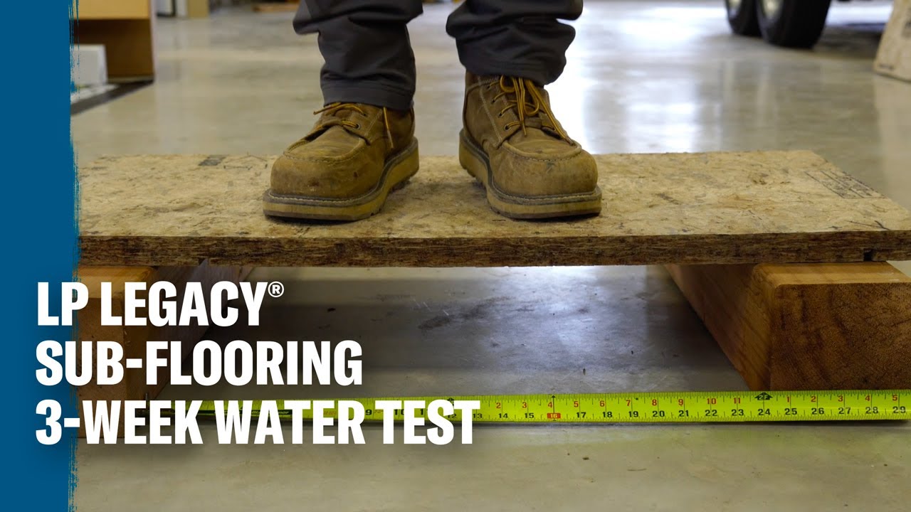 how-does-lp-legacy-premium-sub-flooring-soaked-in-water-perform-youtube