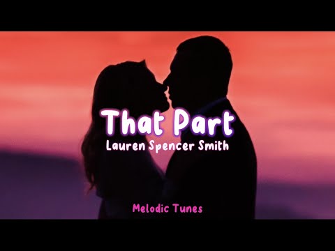 [WITH CHORUS] That Part – Lauren Spencer Smith (Lyrics)