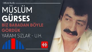 Müslüm Gürses - Yaram Sızlar U.h. 