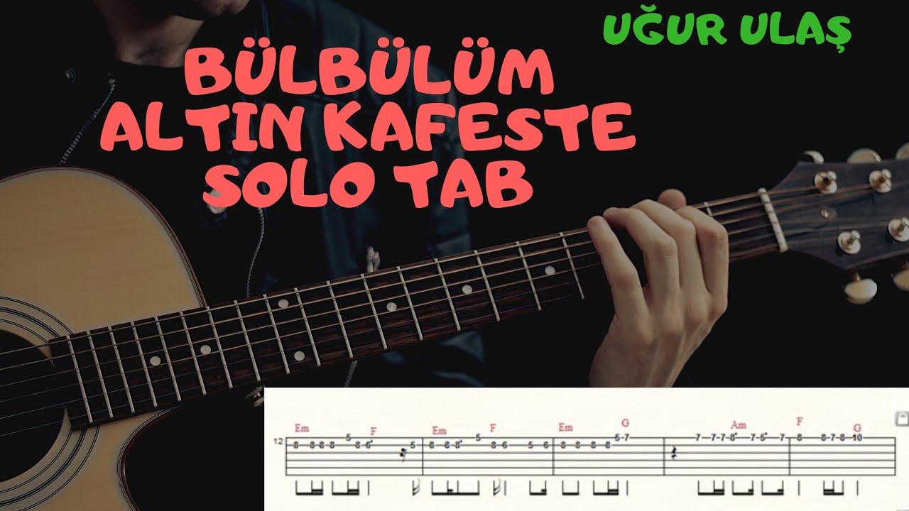 BÜLBÜLÜM ALTIN KAFESTE GİTAR DERSİ TAB SOLO TUTORİAL YouTube