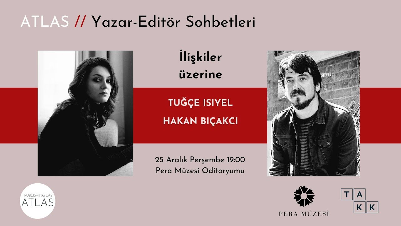 Atlas // Yazar-Editör Sohbetleri: Tuğçe Isıyel, Hakan Bıçakcı