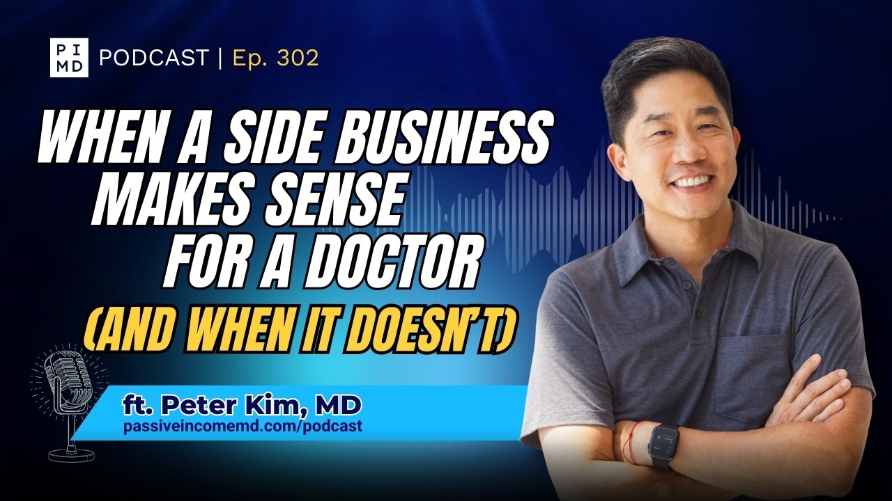 When a Side Business Makes Sense for a Doctor (And When It Doesn’t) | PIMD Podcast