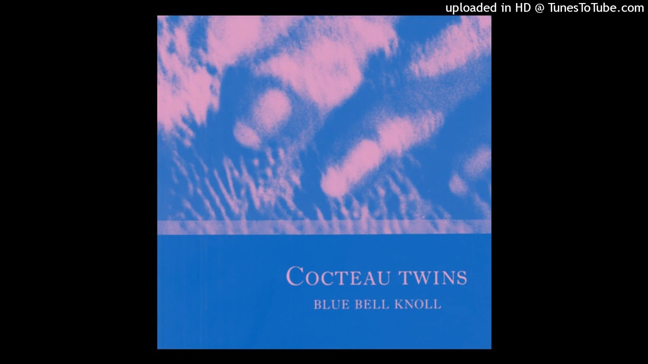 Cocteau Twins - Blue Bell Knoll (Instrumental)