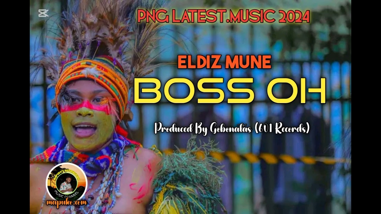 ELDIZ_MUNE_BOSS OHH 2025 [PNG LATEST MUSIC]
