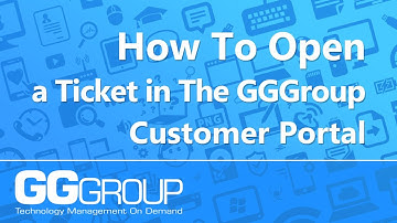 How To Open a Ticket in The GGGroup Customer Portal