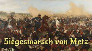 »Siegesmarsch von Metz« • Deutscher Militärmarsch