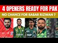 Babar Rizwan T20 Future | 4 Openers Ready For Pakistan | Bangladesh v Pakistan | Sahibzada |Saim PSL