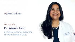 Meet Aileen E. John, DO, Regional Medical Director of Chester County Primary & Specialty Care