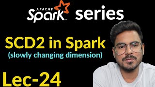 scd2 in spark | Lec-24