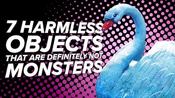 7 Harmless Items That Are Definitely Not Monsters: The Return