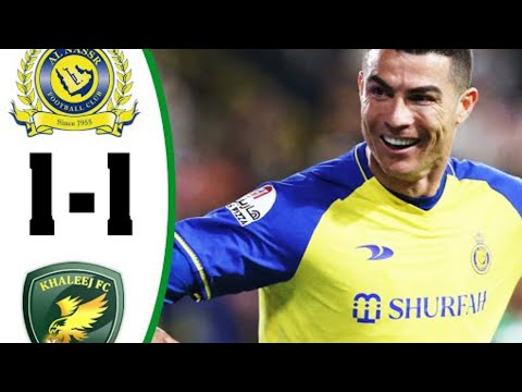 Al Nassr vs Al Khaleej 1-1 All Goals &amp; Highlights 2023